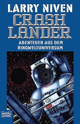 Crashlander. Abenteuer aus dem Ringweltuniversum. (Paperback, German language, 1999, Lübbe)