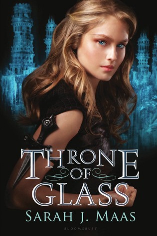 Sarah J. Maas: Throne of Glass (2012, Bloomsbury USA Children's)