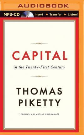 Thomas Piketty, Thomas Piketty, L.J. Ganser: Capital in the Twenty-First Century (AudiobookFormat, 2015, Brilliance Audio)