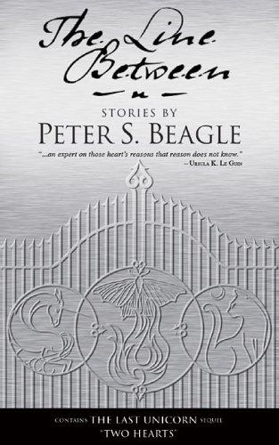 Peter S. Beagle: The Line Between (Paperback, 2006, Tachyon Publications)