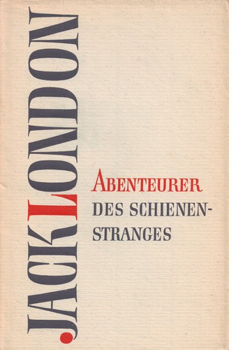 Jack London: Abenteurer des Schienenstranges (Hardcover, German language, 1962, Büchergilde Gutenberg)