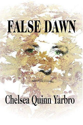 Chelsea Quinn Yarbro: False Dawn (Paperback, 2001, Babbage Press)