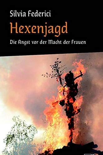Silvia Federici: Hexenjagd: Die Angst vor der Macht der Frauen (German language, 2019)