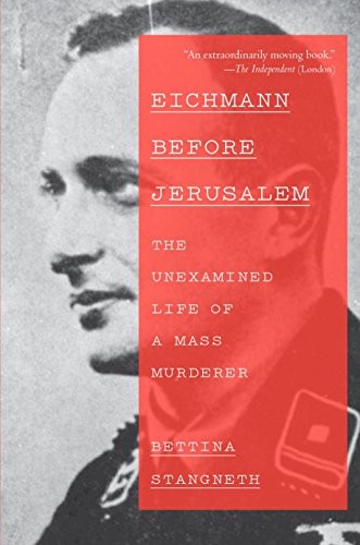 Bettina Stangneth: Eichmann Before Jerusalem (Paperback, 2015, Vintage)