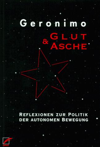Geronimo: Glut & Asche (Paperback, German language, 1997, Unrast Verlag)