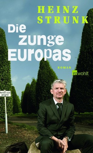 Heinz Strunk: Die Zunge Europas (Hardcover, German language, 2008, Rowohlt)