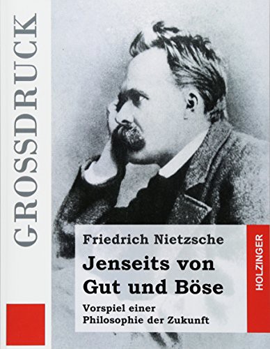 Friedrich Nietzsche: Jenseits von Gut und Böse (Paperback, 2016, Createspace Independent Publishing Platform, CreateSpace Independent Publishing Platform)