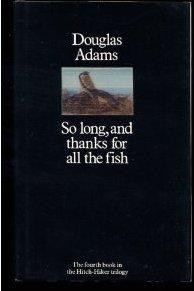 Douglas Adams: So long, and thanks for all the fish (Hardcover, 1984, Pan Books)