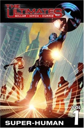 Mark Millar, Bryan Hitch, Andrew Currie: The Ultimates Vol. 1 (Paperback, 2002, Marvel Comics)