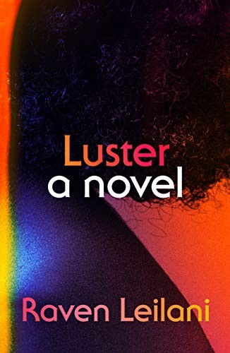 Raven Leilani: Luster (Hardcover, 2020, Farrar, Straus and Giroux)
