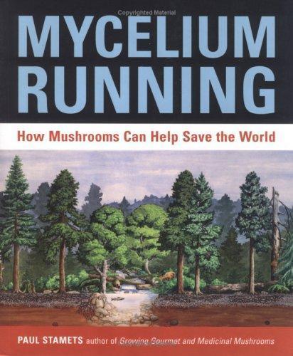 Paul Stamets: Mycelium running (2005)