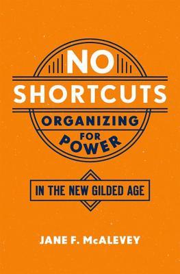 Jane McAlevey: No Shortcuts (2016)