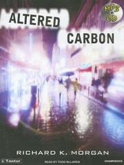 Richard K. Morgan: Altered Carbon (Takeshi Kovacs Novels) (AudiobookFormat, 2004, Tantor Media)