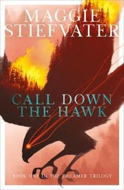 Maggie Stiefvater: Call Down the Hawk (2019, Scholastic Press, an imprint of Scholastic Inc.)