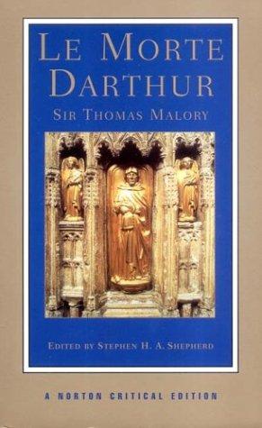 Thomas Malory: Le morte Darthur, or, The hoole book of Kyng Arthur and of his noble knyghtes of the Rounde Table (2004, Norton)