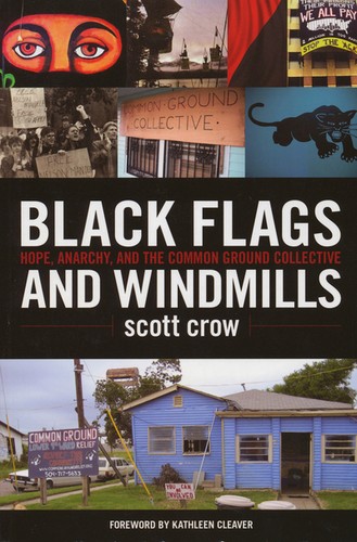 Scott Crow: Black Flags and Windmills (Paperback, 2012, PM Press)
