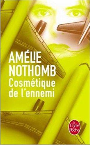 Amélie Nothomb: Cosmetique de l'ennemi (French language, 2003)