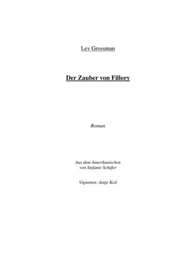 Lev Grossman: Fillory - die Zauberer (German language, 2010, S. Fischer)