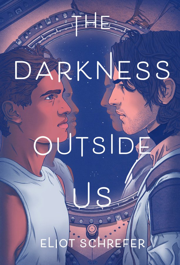 Eliot Schrefer: The Darkness Outside Us (Hardcover, 2021, Katherine Tegen Books)