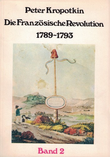 Peter Kropotkin: Die Französische Revolution 1789–1993 2 (German language, 1978, Die freie Gesellschaft)