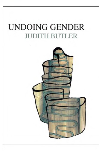 Judith Butler: Undoing gender (2004, Routledge)