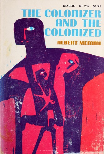 Albert Memmi: Colonizer and the Colonized (Paperback, 1971, Beacon Press)