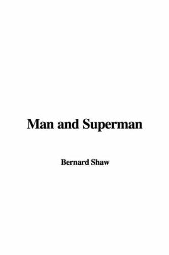 Bernard Shaw: Man and Superman (Paperback, 2007, IndyPublish)