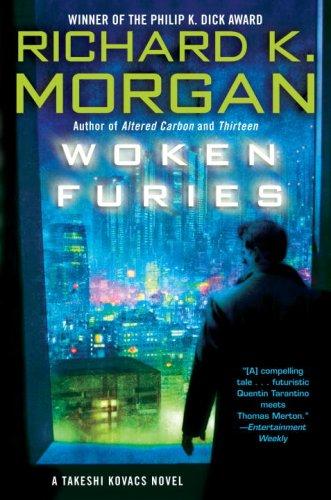 Richard K. Morgan: Woken Furies (2007, Del Rey)