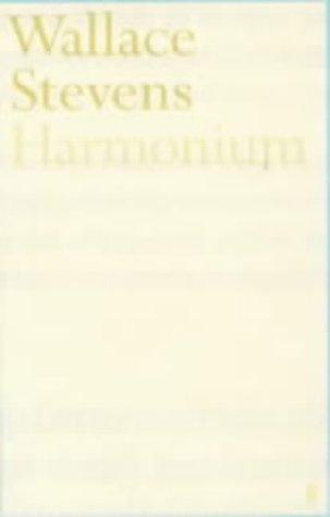 Wallace Stevens: Harmonium (Faber Poetry) (Paperback, 2001, Faber and Faber)