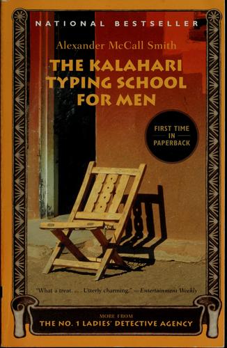 Alexander McCall Smith: The Kalahari typing school for men (2002, Anchor Books)