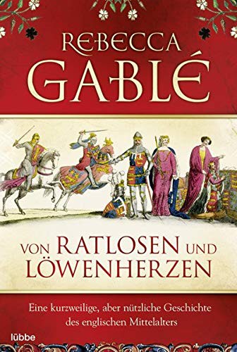 Rebecca Gablé: Von Ratlosen und Löwenherzen (Paperback, Deutsch language, 2010, Lübbe)