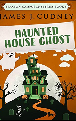 James J Cudney: Haunted House Ghost (Hardcover, 2021, Blurb)