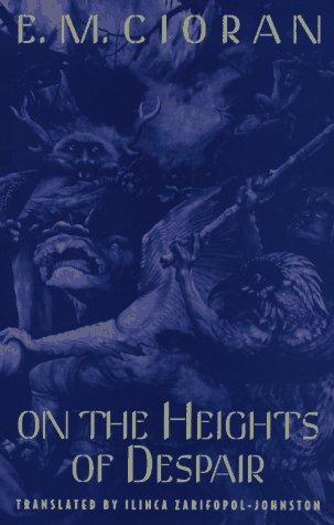 Emil Cioran: On the Heights of Despair (1996, University Of Chicago Press)