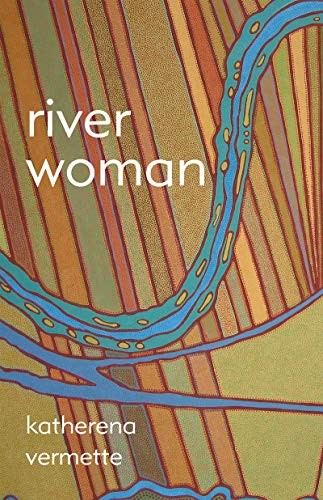 Katherena Vermette: river woman (Paperback, 2018, House of Anansi Press)