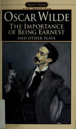 Oscar Wilde: The Importance of Being Earnest and Other Plays (1985, Signet Classics)