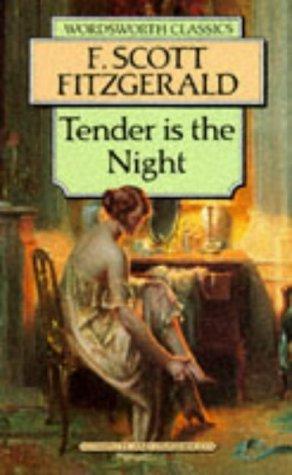 F. Scott Fitzgerald: Tender Is the Night (Wordsworth Classics) (Wordsworth Classics) (Paperback, 1999, Wordsworth Editions Ltd)