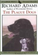 Richard Adams: The Plague Dogs (Hardcover, 1999, Thorndike Press)