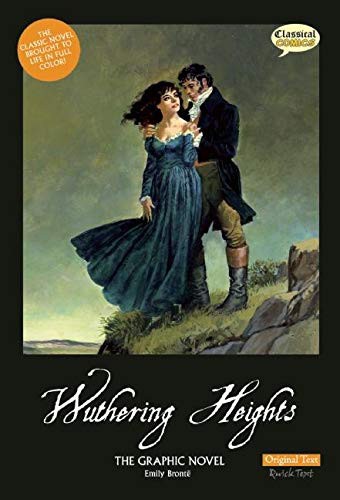Emily Brontë, Clive Bryant, Sean Michael Wilson, John M Burns: Wuthering Heights The Graphic Novel (Hardcover, 2011, Classical Comics)