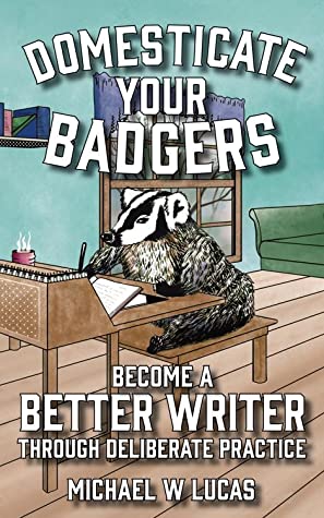 Michael Warren Lucas: Domesticate Your Badgers (EBook, Tilted Windmill Press)