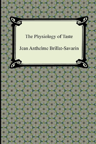 Jean Anthelme Brillat-Savarin: The Physiology of Taste (Paperback, 2012, Digireads.com Publishing)