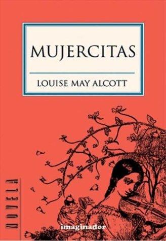 Louisa May Alcott: Mujercitas / Little Women (Spanish language, 1998, Grupo Imaginador)