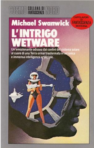 Michael Swanwick: L'intrigo Wetware (Paperback, 1988, Legend)