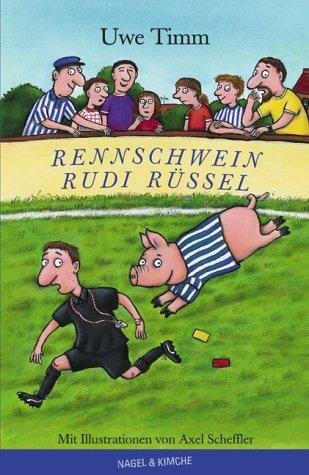 Axel Scheffler, Uwe Timm: Rennschwein Rudi Rüssel. (Hardcover, German language, 2002, Nagel & Kimche)