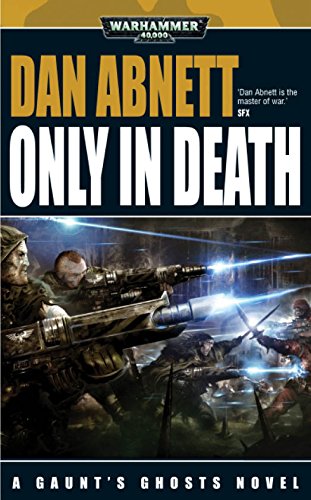 Dan Abnett: Only in Death (Paperback, 2008, Black Library Publishing)
