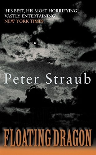 Peter Straub: Floating dragon (1994, HarperCollins)