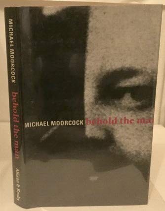 Michael Moorcock: Behold the man (1969, Allison & Busby)