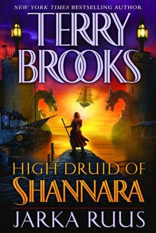 Terry Brooks: Jarka Ruus (High Druid of Shannara, Book 1) (Hardcover, 2003, Del Rey)