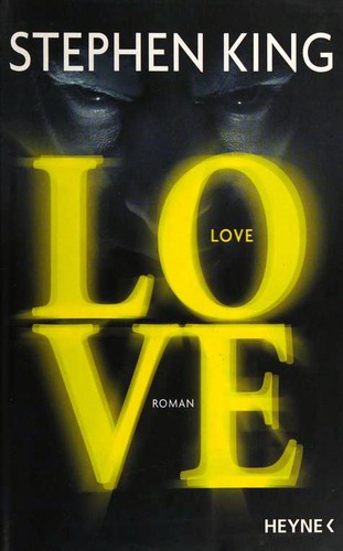 Stephen King: Love (Hardcover, German language, 2006, Heyne Verlag)