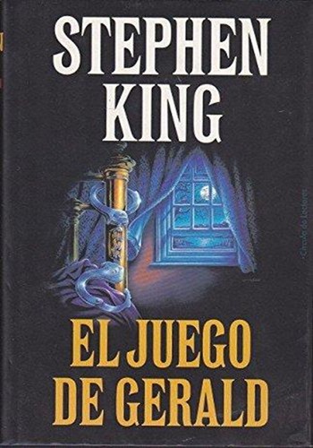 Stephen King: El juego de Gerald (Hardcover, Spanish language, 1993, Círculo de Lectores)