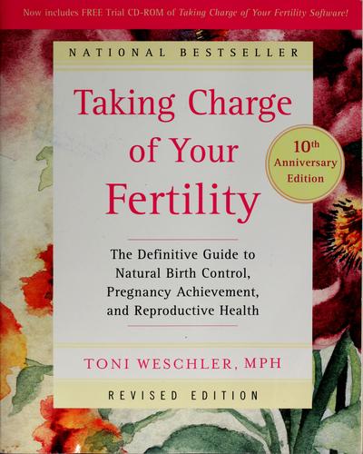 Toni Weschler: Taking charge of your fertility (2006, HarperCollins)